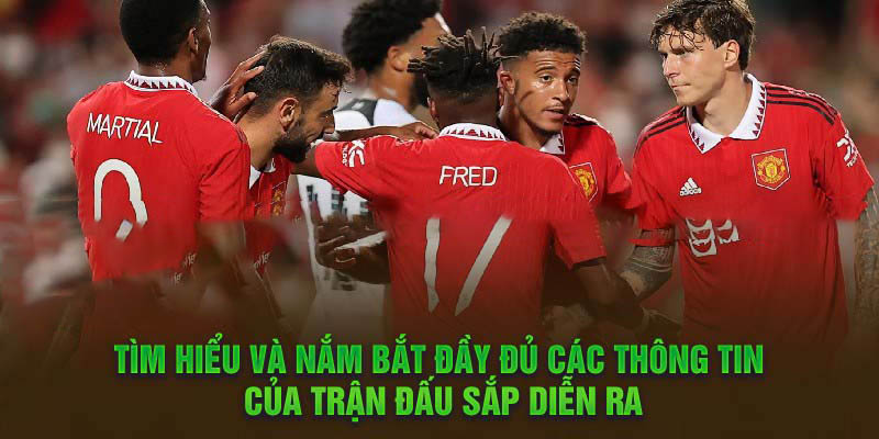 Tìm Hiểu Kèo Cơ Hội Kép Từ A-Z Và Bí Quyết Cược Hiệu Quả 3 Tìm hiểu và nắm bắt đầy đủ các thông tin của trận đấu sắp diễn ra